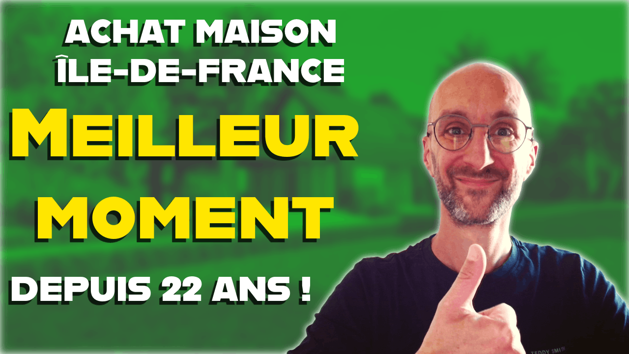 En 2026 c'est le meilleur moment depuis 22 ans pour acheter sa maison en Ile-de-France