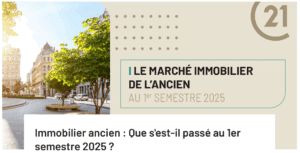 chiffres du réseau Century21 sur le marché immobilier au 1er semestre 2025