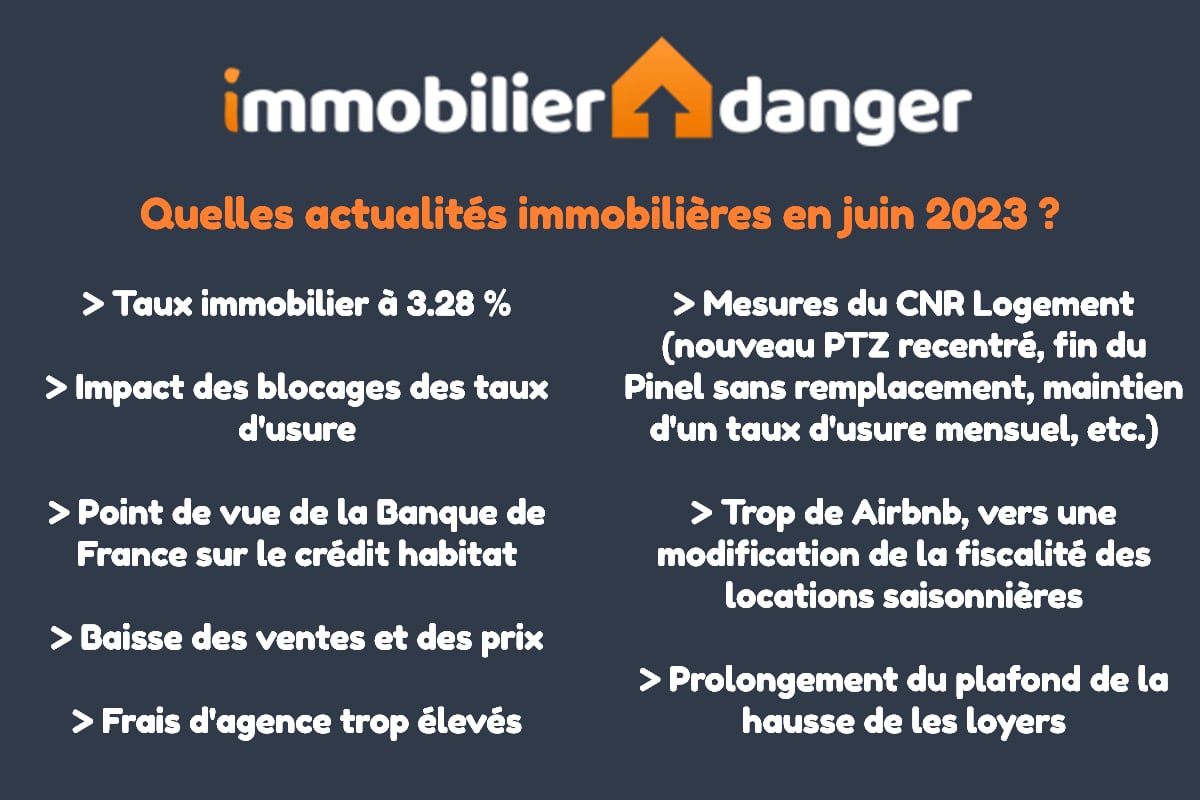 toute l'actualité de l'immobilier en juin 2023 décryptée par Immobilier Danger