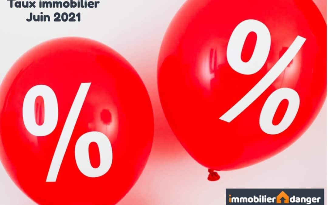 Taux d’emprunt immobilier en juin 2021